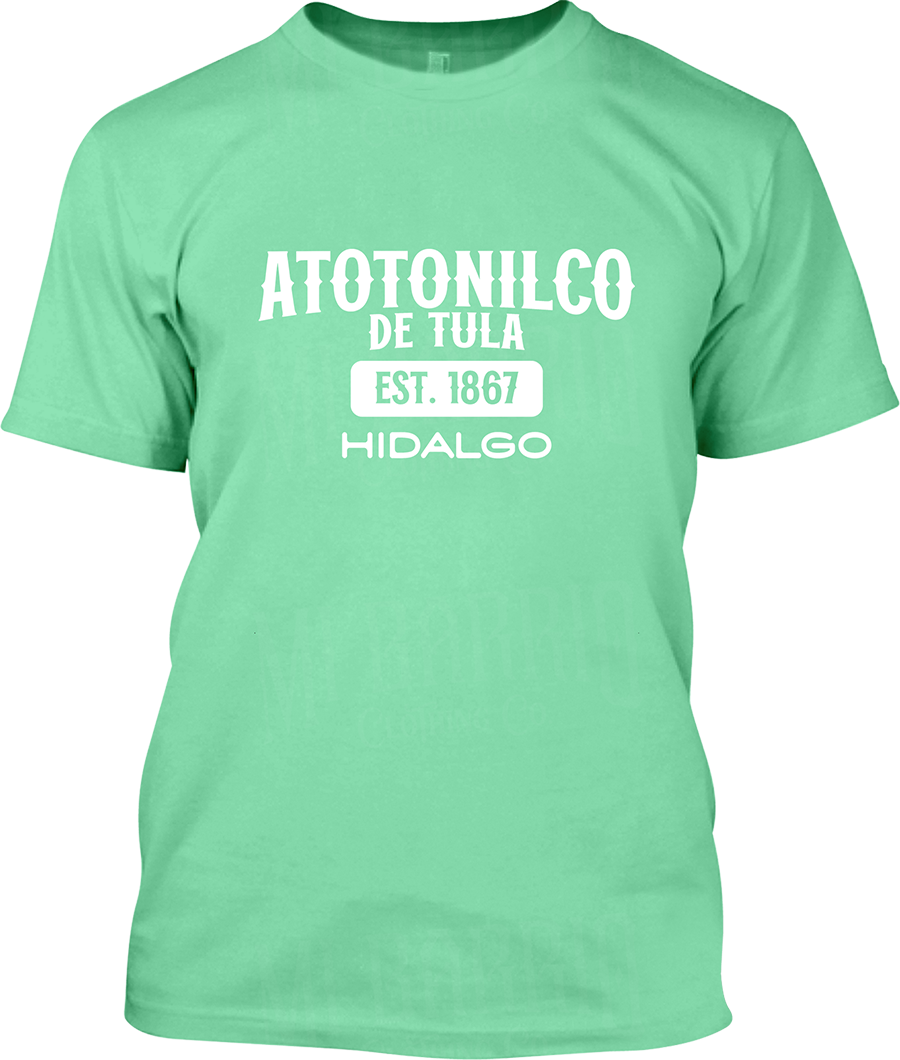 Atotonilco de Tula, Hidalgo Signature T-Shirt