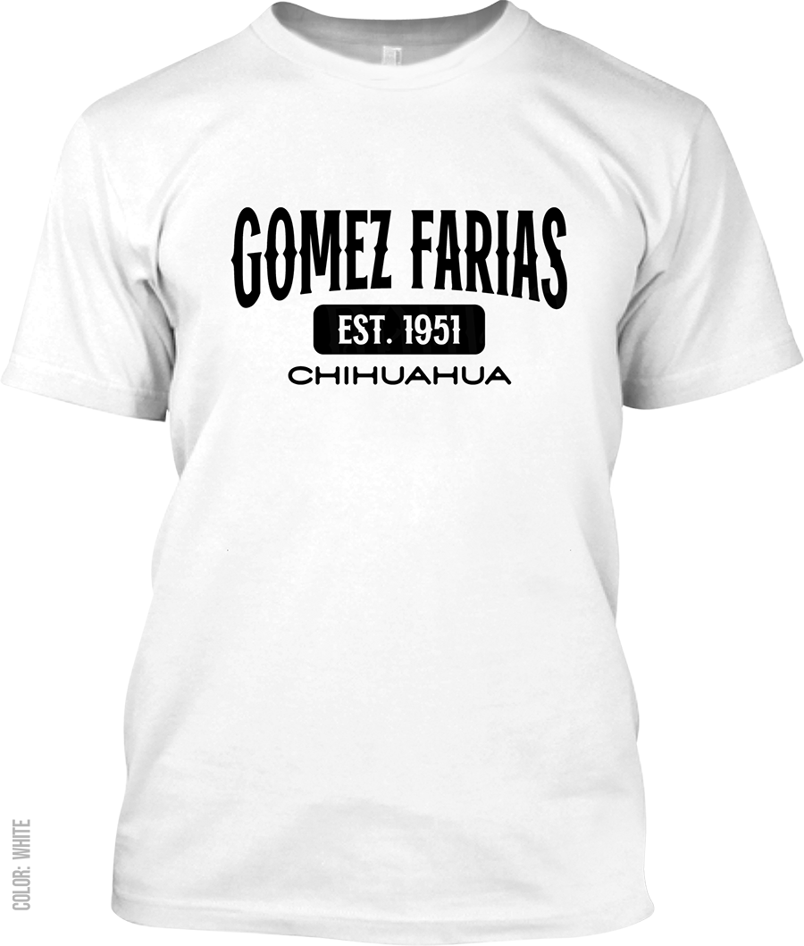 Gomez Farias, Chihuahua Signature T-Shirt