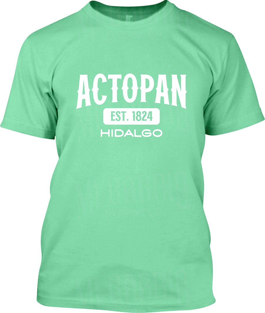 Actopan, Hidalgo Signature T-Shirt