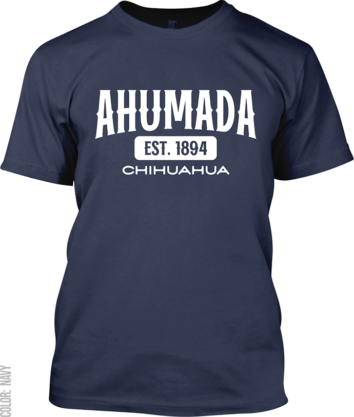 Ahumada, Chihuahua Signature T-Shirt