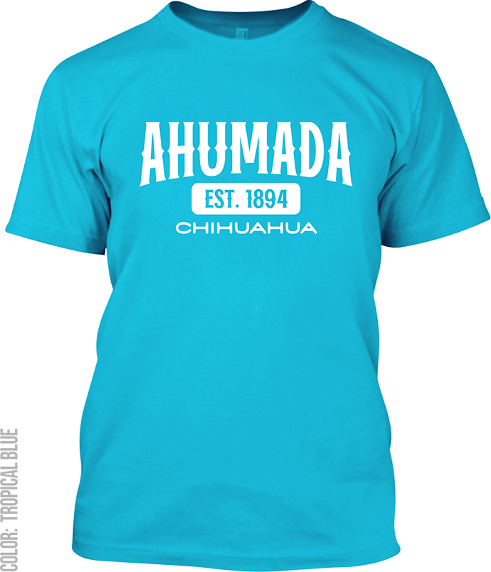 Ahumada, Chihuahua Signature T-Shirt