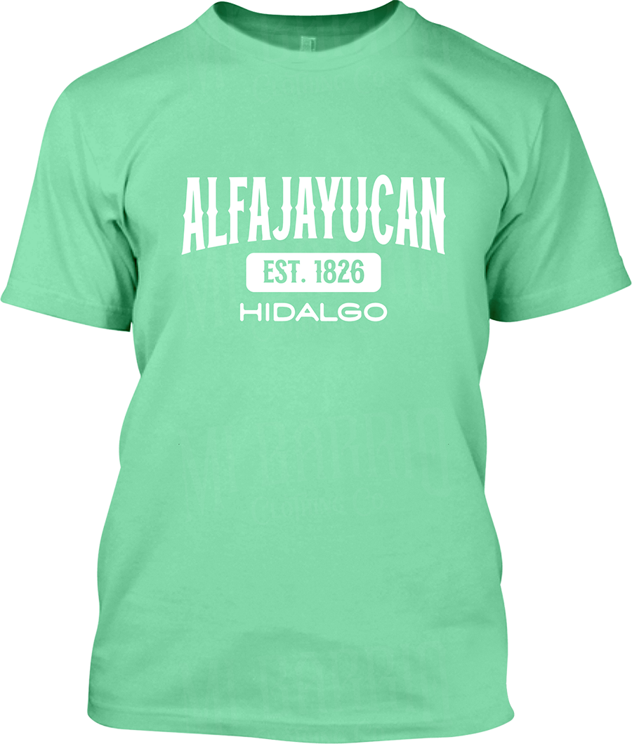 Alfajayucan, Hidalgo Signature T-Shirt