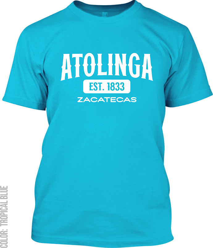 Atolinga, Zacatecas Signature T-Shirt