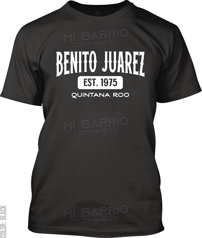 Benito Juarez, Quintana Roo Signature T-Shirt