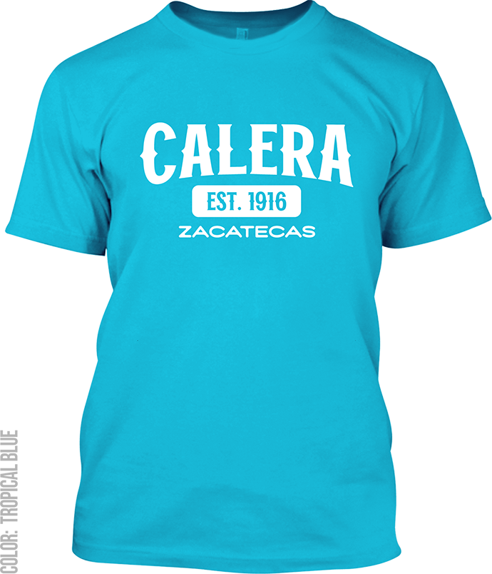 Calera, Zacatecas Signature T-Shirt