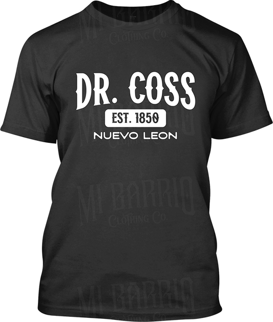 Dr. Coss, Nuevo Leon Signature T-Shirt