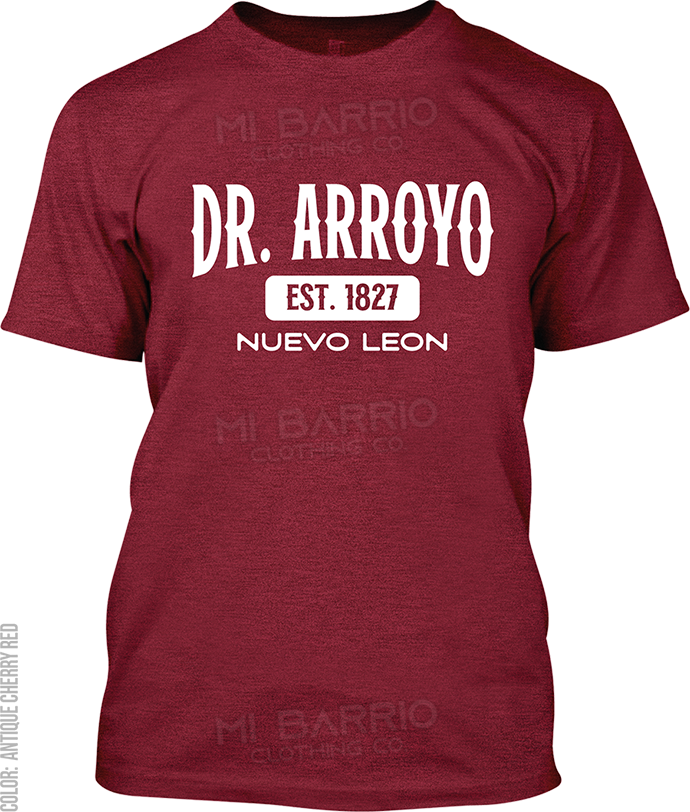 Dr. Arroyo, Nuevo Leon Signature T-Shirt