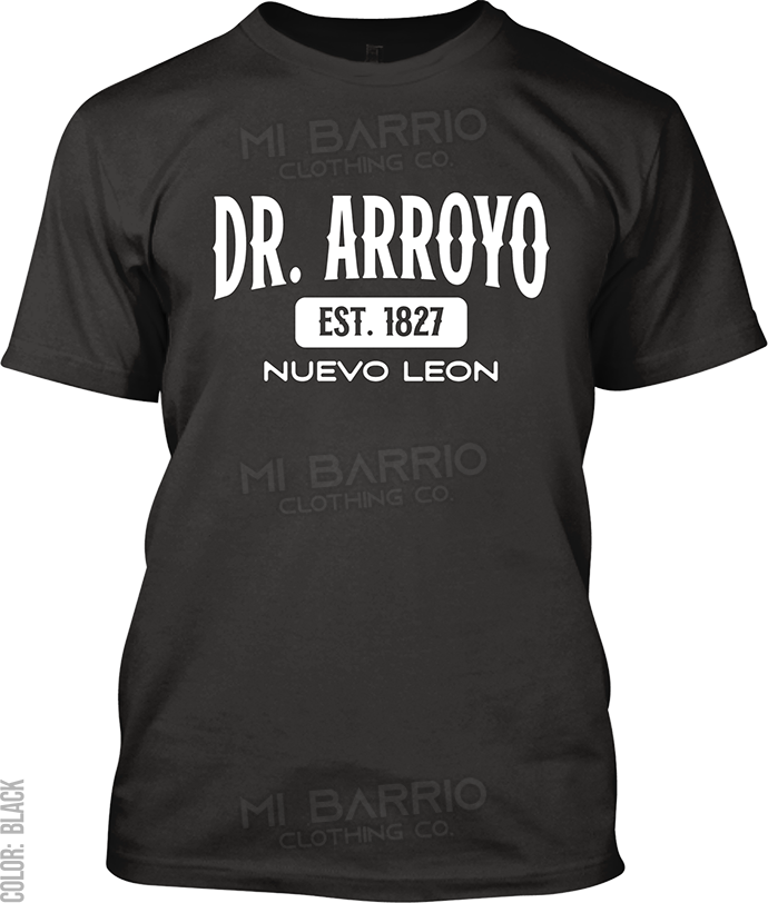 Dr. Arroyo, Nuevo Leon Signature T-Shirt