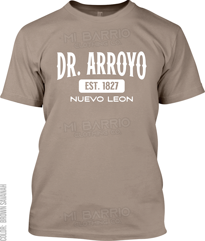 Dr. Arroyo, Nuevo Leon Signature T-Shirt