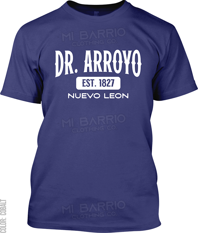 Dr. Arroyo, Nuevo Leon Signature T-Shirt