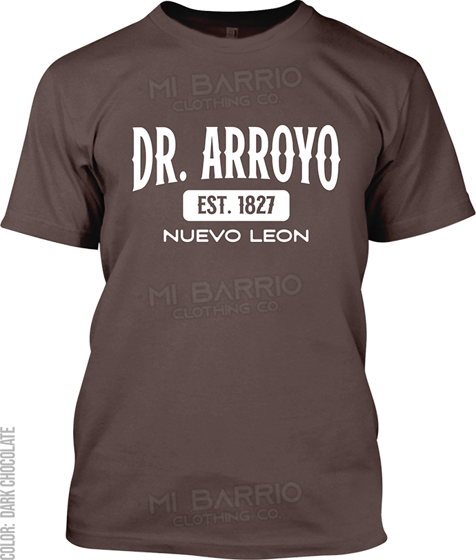 Dr. Arroyo, Nuevo Leon Signature T-Shirt