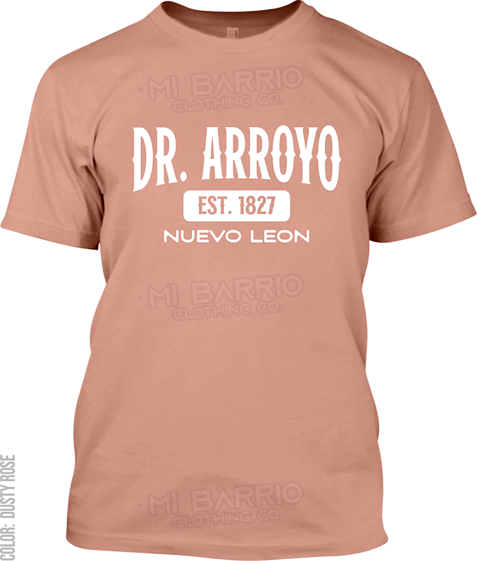 Dr. Arroyo, Nuevo Leon Signature T-Shirt