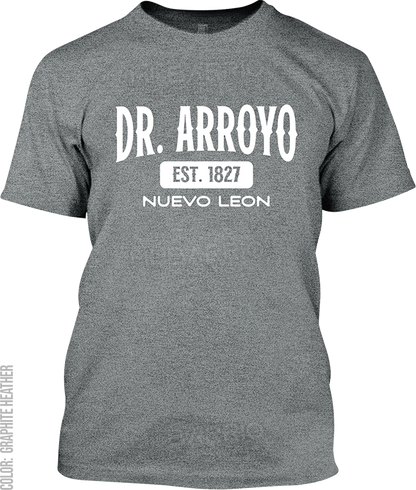 Dr. Arroyo, Nuevo Leon Signature T-Shirt