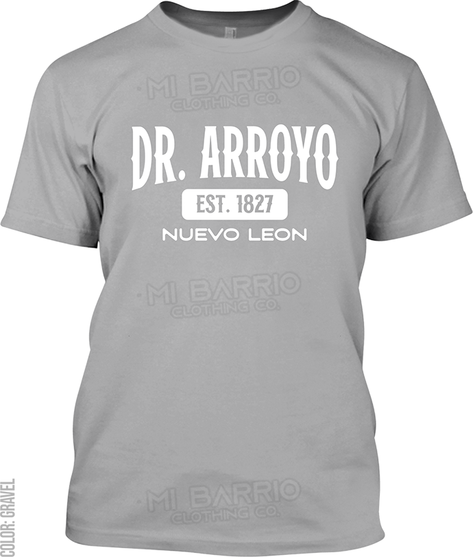 Dr. Arroyo, Nuevo Leon Signature T-Shirt