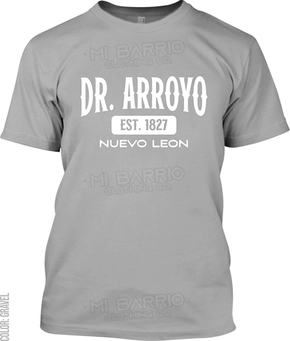 Dr. Arroyo, Nuevo Leon Signature T-Shirt