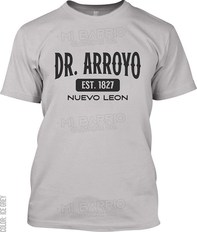 Dr. Arroyo, Nuevo Leon Signature T-Shirt