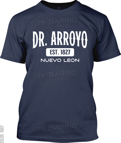 Dr. Arroyo, Nuevo Leon Signature T-Shirt