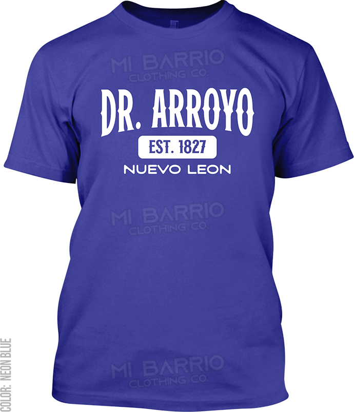 Dr. Arroyo, Nuevo Leon Signature T-Shirt