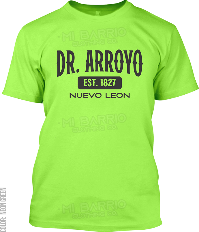 Dr. Arroyo, Nuevo Leon Signature T-Shirt