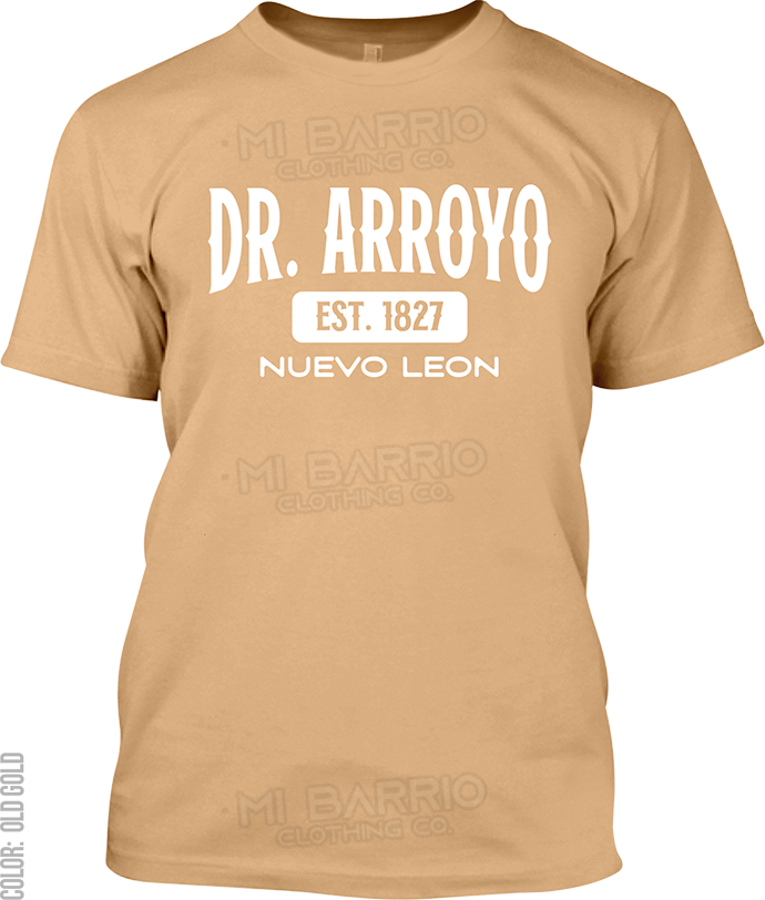 Dr. Arroyo, Nuevo Leon Signature T-Shirt