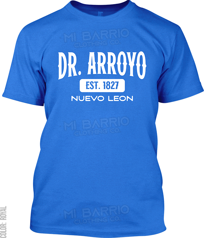 Dr. Arroyo, Nuevo Leon Signature T-Shirt