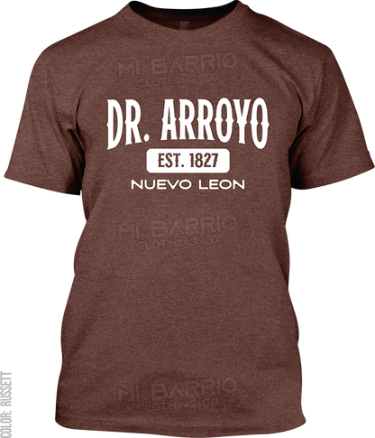 Dr. Arroyo, Nuevo Leon Signature T-Shirt