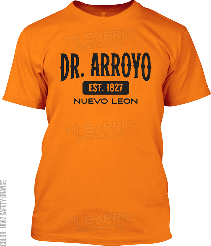 Dr. Arroyo, Nuevo Leon Signature T-Shirt