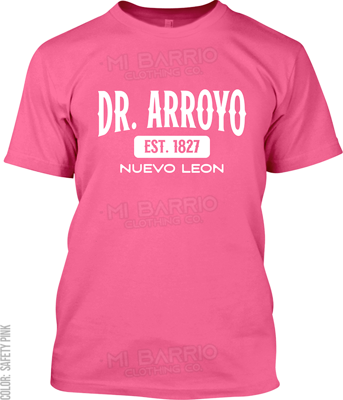 Dr. Arroyo, Nuevo Leon Signature T-Shirt