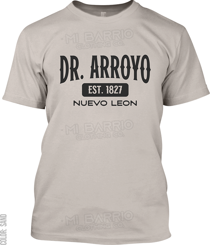 Dr. Arroyo, Nuevo Leon Signature T-Shirt