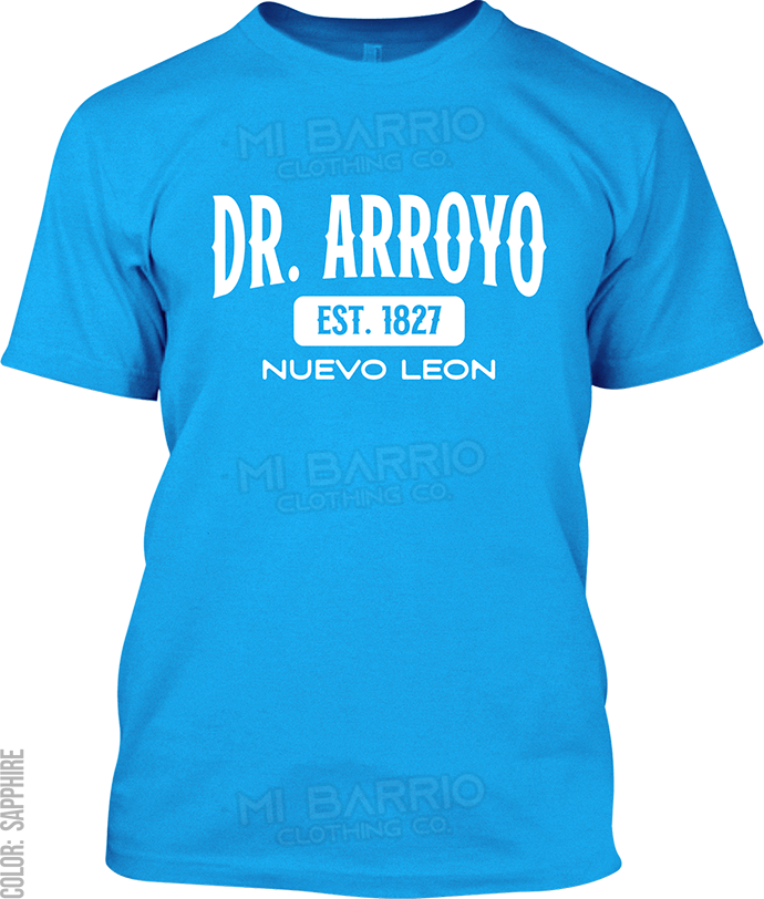 Dr. Arroyo, Nuevo Leon Signature T-Shirt