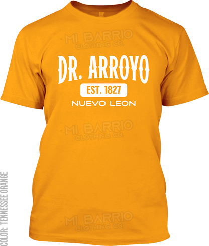 Dr. Arroyo, Nuevo Leon Signature T-Shirt