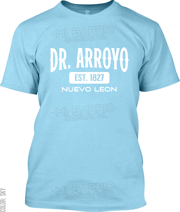 Dr. Arroyo, Nuevo Leon Signature T-Shirt