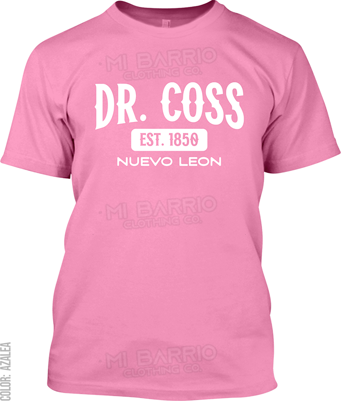 Dr. Coss, Nuevo Leon Signature T-Shirt