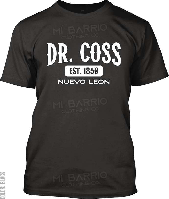 Dr. Coss, Nuevo Leon Signature T-Shirt