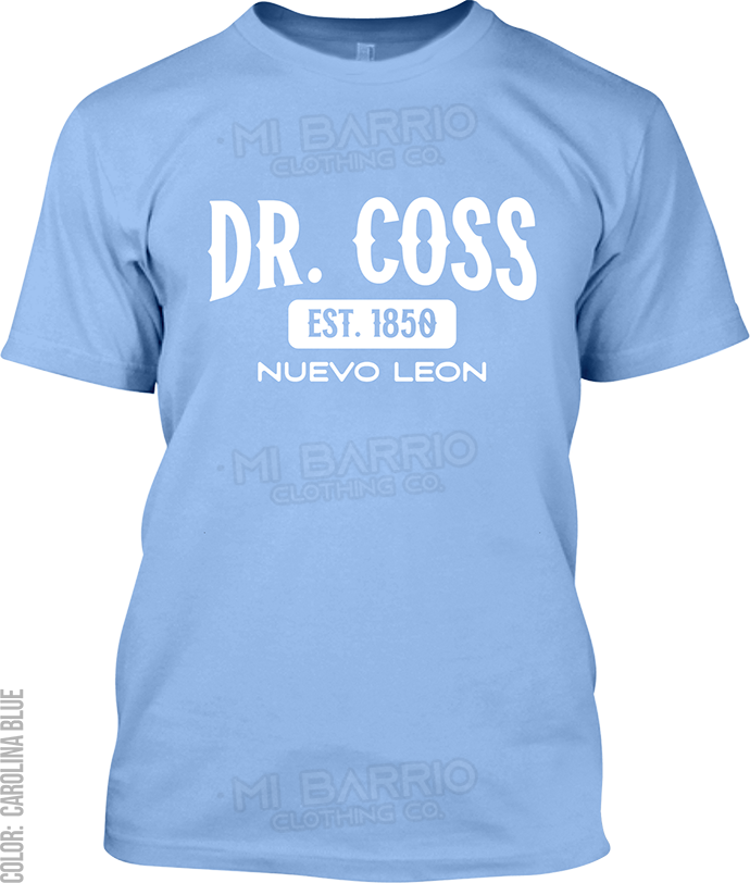 Dr. Coss, Nuevo Leon Signature T-Shirt