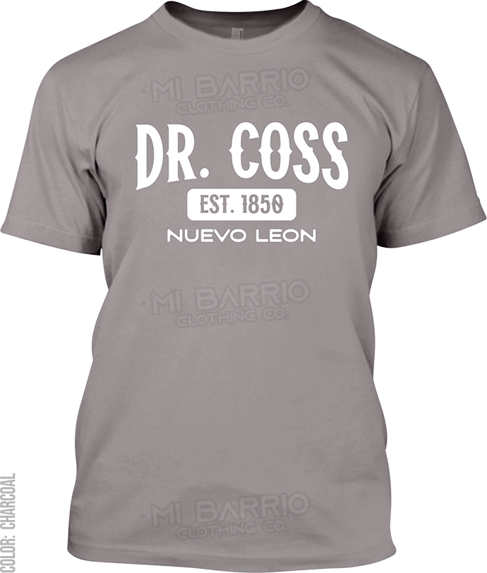 Dr. Coss, Nuevo Leon Signature T-Shirt