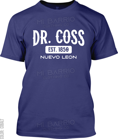 Dr. Coss, Nuevo Leon Signature T-Shirt