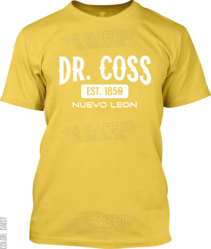 Dr. Coss, Nuevo Leon Signature T-Shirt