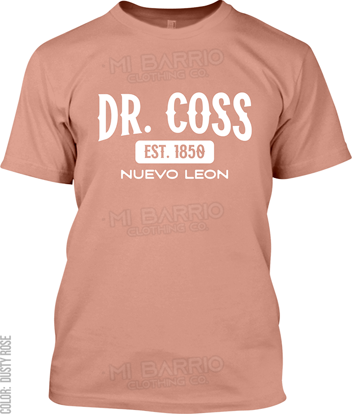 Dr. Coss, Nuevo Leon Signature T-Shirt