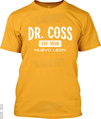 Dr. Coss, Nuevo Leon Signature T-Shirt