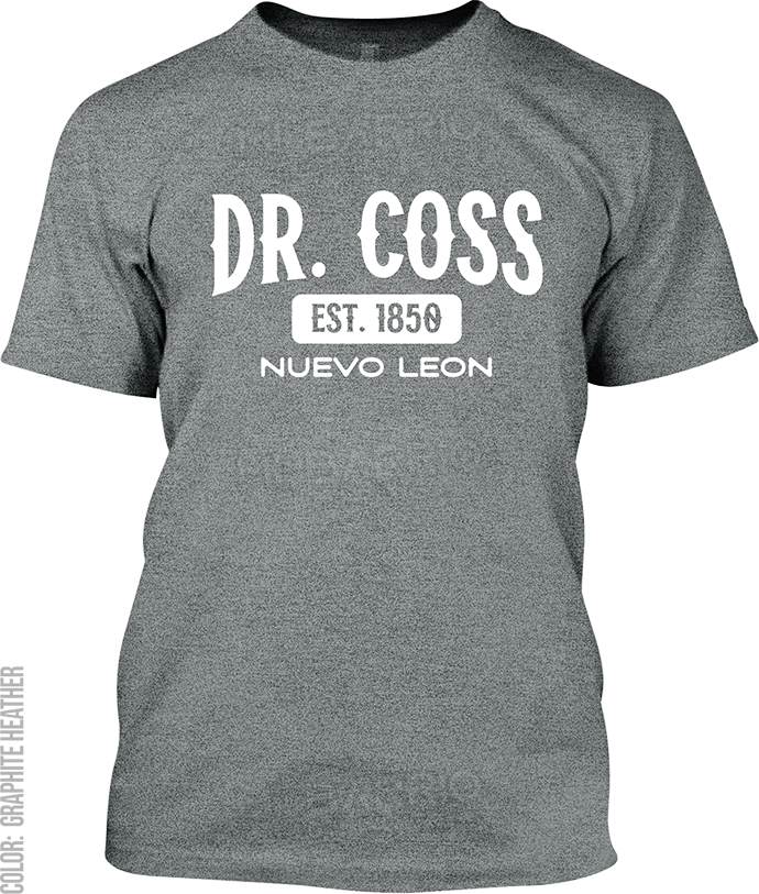 Dr. Coss, Nuevo Leon Signature T-Shirt