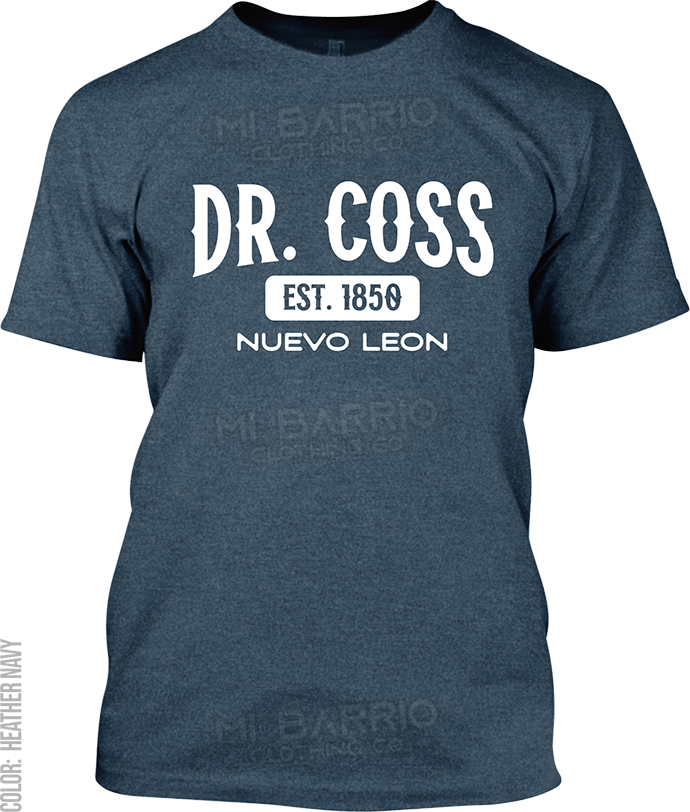 Dr. Coss, Nuevo Leon Signature T-Shirt