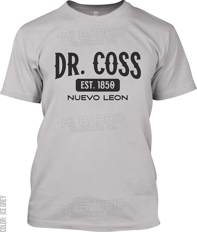 Dr. Coss, Nuevo Leon Signature T-Shirt