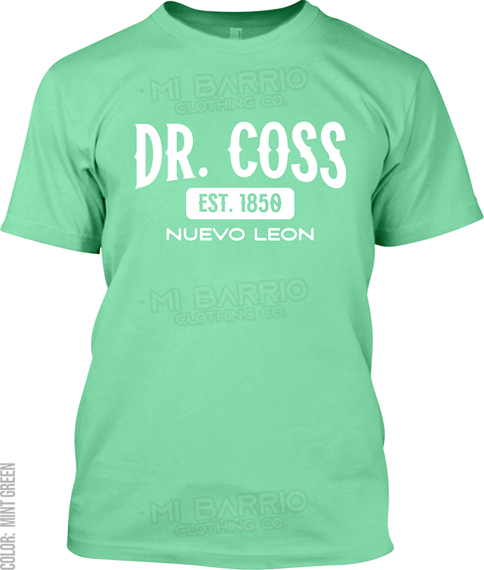 Dr. Coss, Nuevo Leon Signature T-Shirt