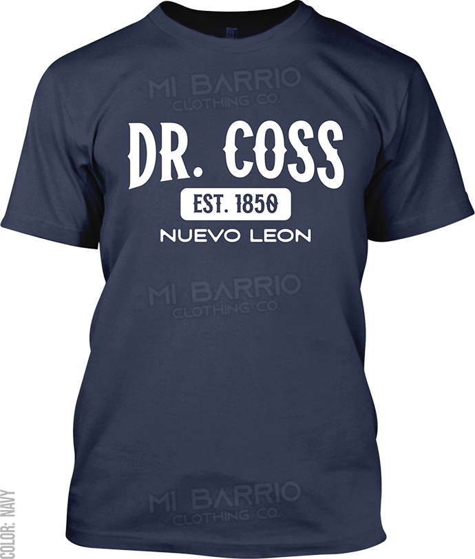 Dr. Coss, Nuevo Leon Signature T-Shirt