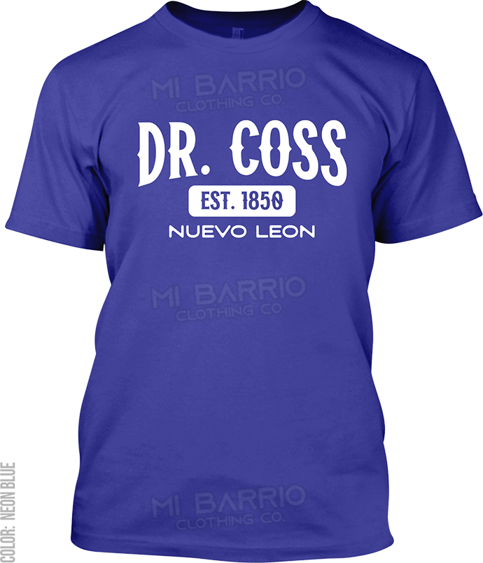 Dr. Coss, Nuevo Leon Signature T-Shirt