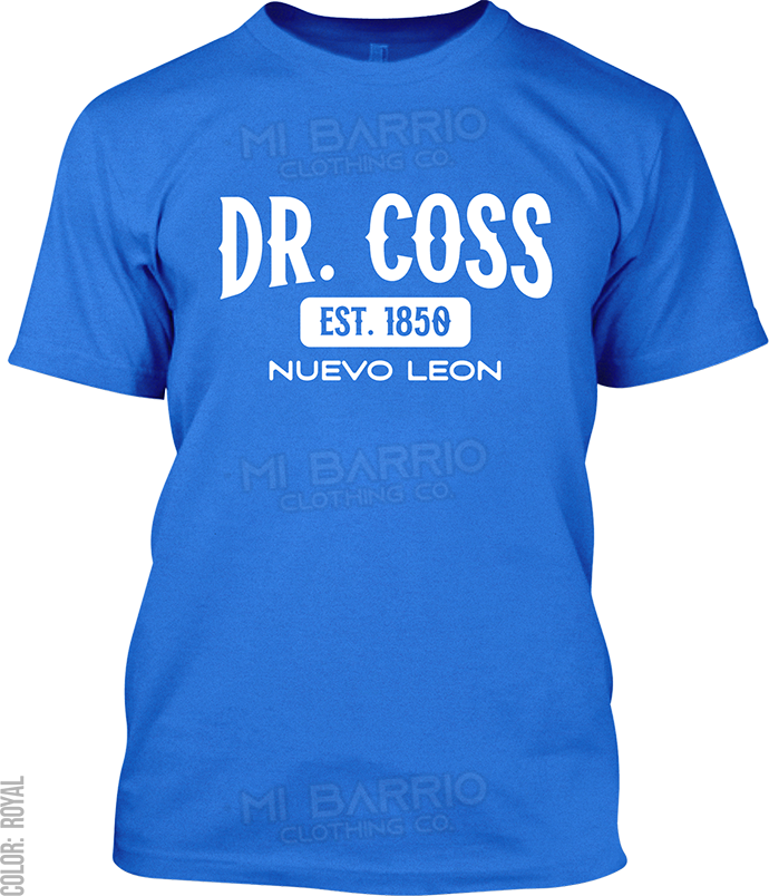 Dr. Coss, Nuevo Leon Signature T-Shirt