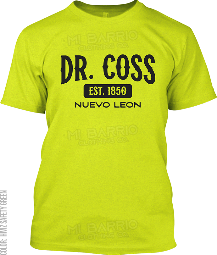 Dr. Coss, Nuevo Leon Signature T-Shirt