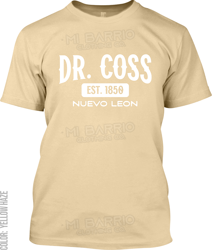 Dr. Coss, Nuevo Leon Signature T-Shirt