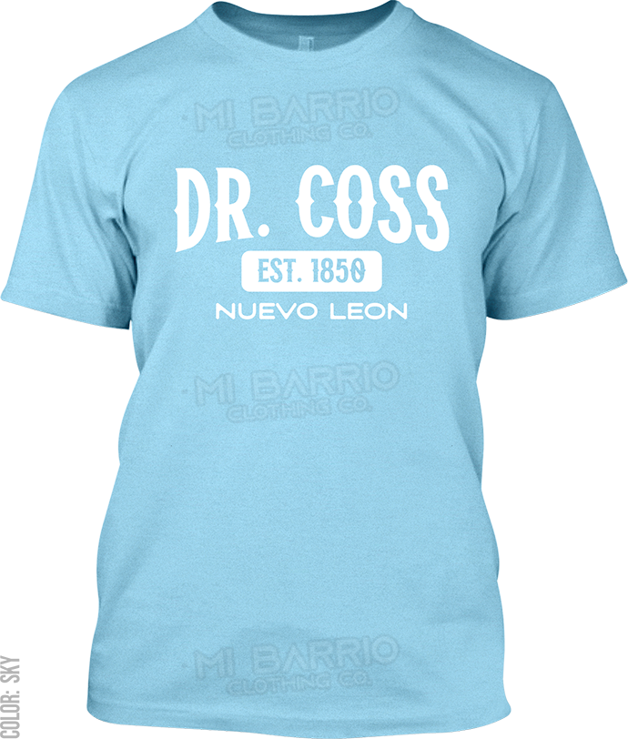 Dr. Coss, Nuevo Leon Signature T-Shirt